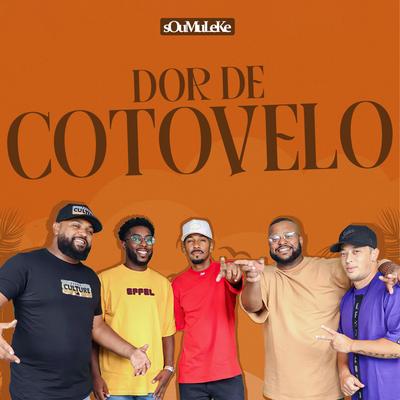 Dor de Cotovelo By Grupo Sou Muleke's cover