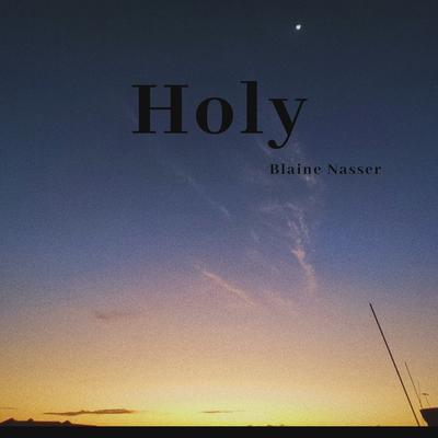 Holy(Acoustic) By Blaine Nasser, Novio Magus's cover