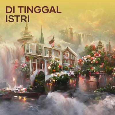 Di Tinggal Istri (Remastered 2023)'s cover