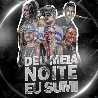 Deu Meia Noite Eu Sumi (feat. MC SMITH DA ZS, Laryssa Real & Mc Delux) (feat. MC SMITH DA ZS, Laryssa Real & Mc Delux) By Mc Ruan, Menozin MR, Rennan Na Voz, MC SMITH DA ZS, Laryssa Real, Mc Delux's cover