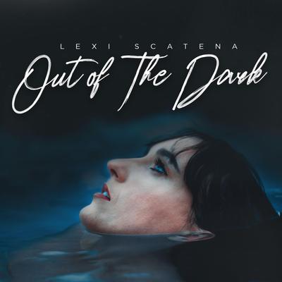 Out of the Dark By Lexi Scatena's cover