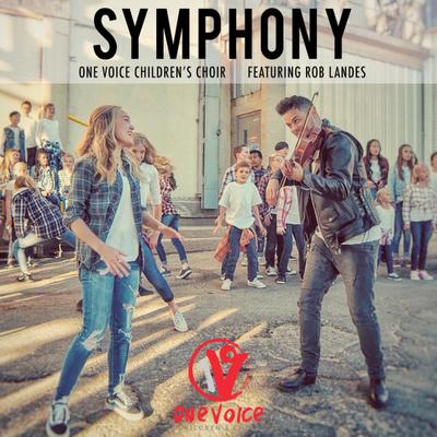 Symphony (feat. Rob Landes) By One Voice Children's Choir, Rob Landes's cover