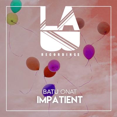 Impatient By Batu Onat's cover