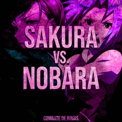 Sakura VS. Nobara By Yondax, Dya Rapper, May Abreu's cover