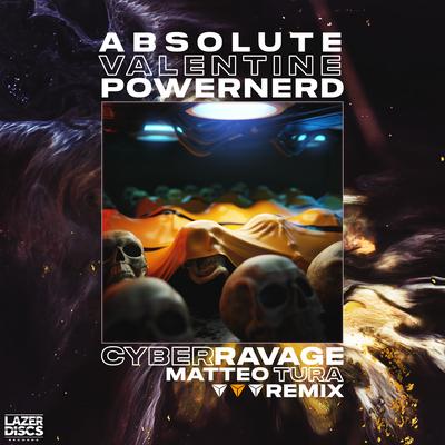 Cyber Ravage (Matteo Tura Remix) By Absolute Valentine, Powernerd, Matteo Tura's cover