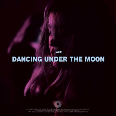 Dancing Under The Moon By Lako's cover