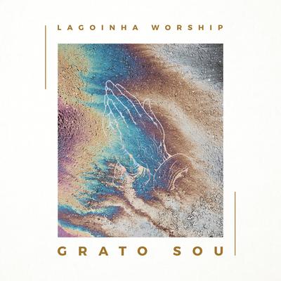 Grato Sou (Grateful) By Lagoinha Worship's cover