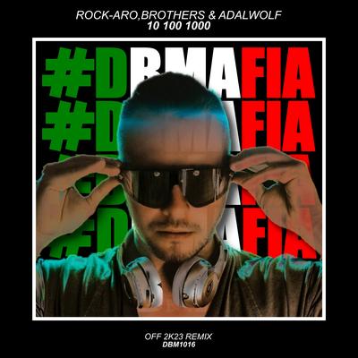 10 100 1000 (Off 2K23 Remix Db Mafia, Master Radio) By Brothers, Rock-Aro, Adawolf's cover