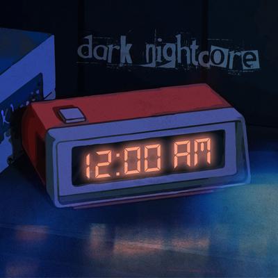 12:00 A.M. (Yandere Nightcore Songs)'s cover