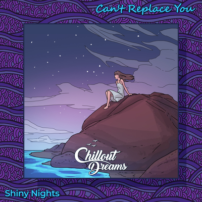 Can't Replace You By Shiny Nights's cover