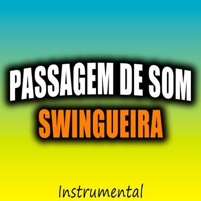Passagem de Som Swingueira (Instrumental) By DJ VITINHO5, Alysson CDs Oficial's cover