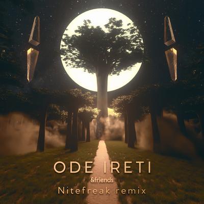 Ode Ireti (Nitefreak Remix) By &friends, Nitefreak, eL_Jay, Oluwadamvic's cover