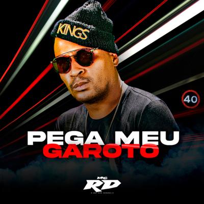 Pega Meu Garoto By Mc RD's cover