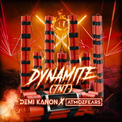 Dynamite (TNT) By Demi Kanon, Atmozfears, Crooked Bangs's cover