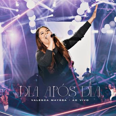 Dia Após Dia (Ao Vivo) By Valesca Mayssa's cover