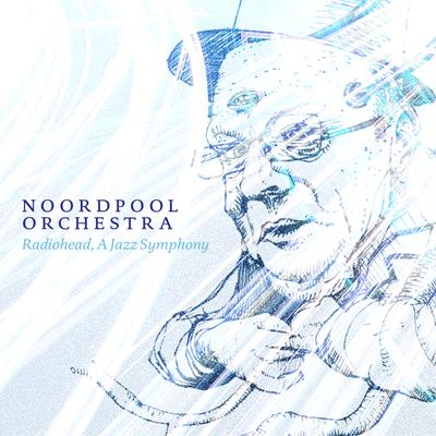 Weird Fishes By Noordpool Orchestra's cover