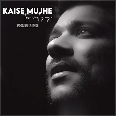 Kaise Mujhe Tum Mil Gaye (Lo-Fi Version) By Manan Bhardwaj's cover