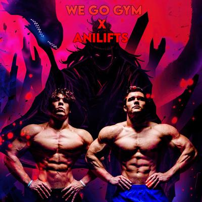 We Go Gym x Let Me Go (Hardstyle) By AniLifts's cover