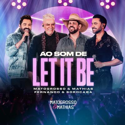 Ao Som de Let It Be By Matogrosso & Mathias, Fernando & Sorocaba's cover