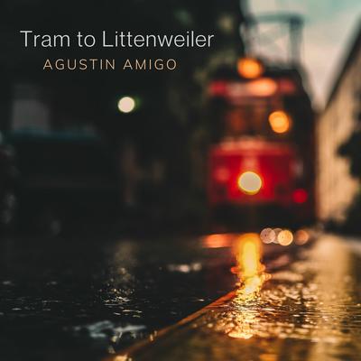 Tram to Littenweiler By Agustín Amigó's cover