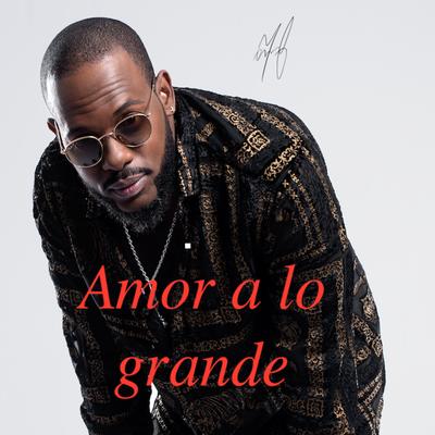 Amor A Lo Grande's cover