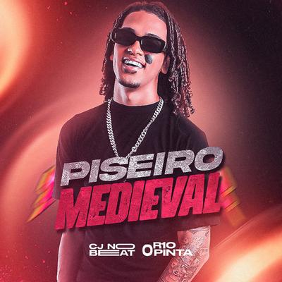 Piseiro Medieval By cjnobeat, R10 O Pinta's cover