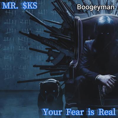Your Fear Is Real (Boogeyman) By MR. $KS's cover