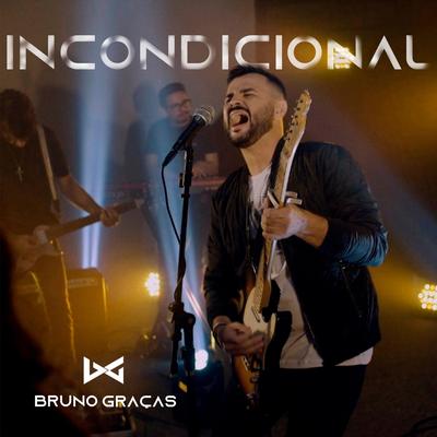 Incondicional By BRUNO GRAÇAS's cover