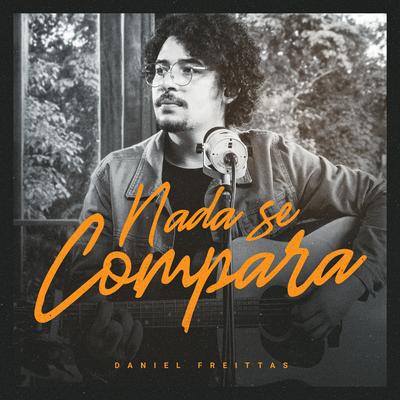 Nada Se Compara (Acústico) By Daniel Freittas's cover