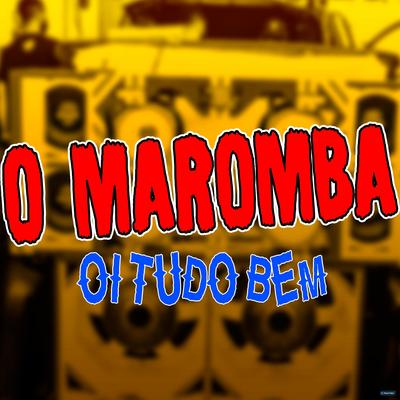 Oi Tudo Bem (feat. MC Zaquin) (feat. MC Zaquin) By O Maromba, GL Imperador, Mc Zaquin's cover