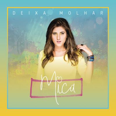 Deixa Molhar By Mica's cover