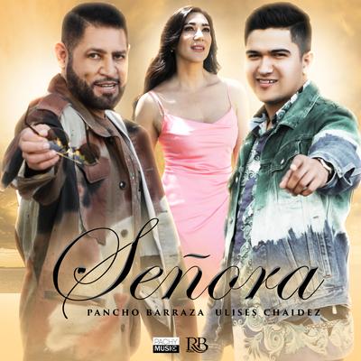 Señora By Pancho Barraza, Ulices Chaidez's cover