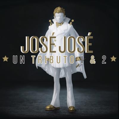José José, Un Tributo 1 & 2's cover