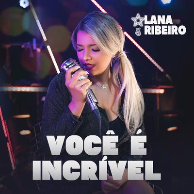 Você É Incrível By Lana Ribeiro's cover