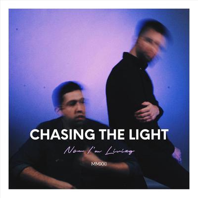 Now I'm Living By Chasing the Light's cover