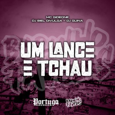 Um Lance e Tchau By MC Gideone, Dj Biel Divulga, DJ Guina's cover