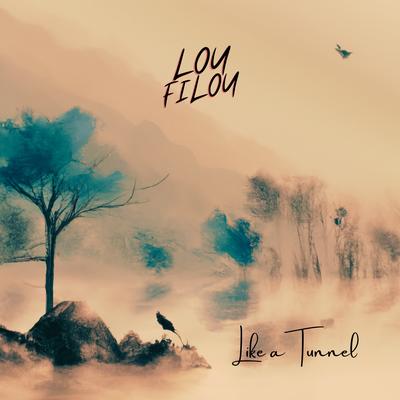 Like a Tunnel By Lou Filou's cover