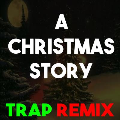 A Christmas Story (Trap Remix)'s cover
