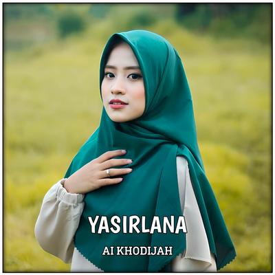 SHOLAWAT YASIRLANA- AI KHODIJAH (DJ VERSION)'s cover