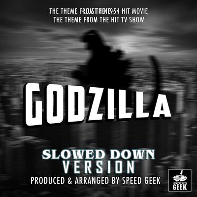 Godzilla Main Theme (From "Godzilla") (Slowed Down Version)'s cover