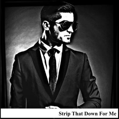 Strip That Down for Me's cover