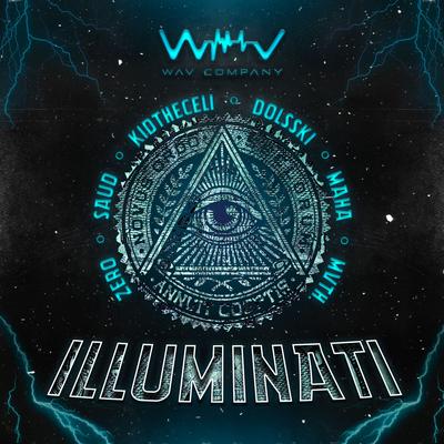 Illuminati By Zero, KidTheCeli, SAUD, Mvth, Dolsski, Wav, Mc Maha's cover