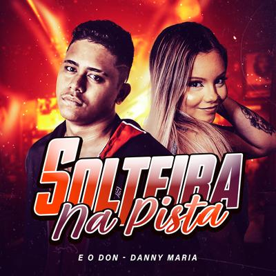 Solteira na Pista By Danny Maria, Eo Don's cover