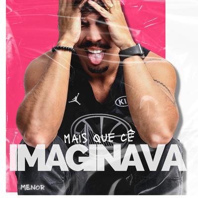 Mais Que Cê Imaginava By Menor's cover