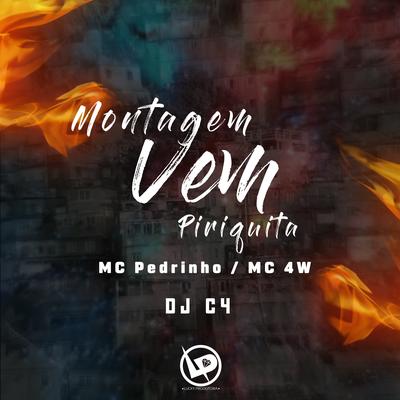 Montagem Vem Piriquita By Mc Pedrinho, Mc 4W, Dj C4's cover