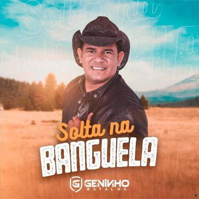 Solta na Banguela By Geninho Batalha's cover