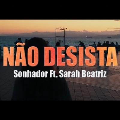 Não Desista By Sonhador Rap Motivação, Sarah Beatriz's cover