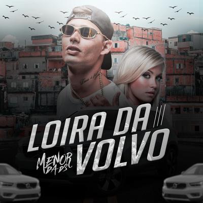 Loira da Volvo By Bate Funk, Mc Menor da DS's cover