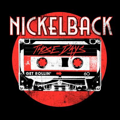 Those Days (Live from History) By Nickelback's cover