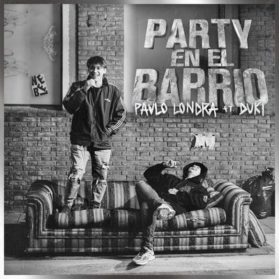 Party en el Barrio By Paulo Londra, Duki's cover
